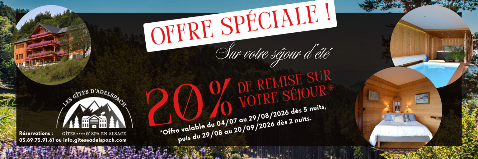 Pour tout séjour en juillet & août, profitez de 20% de remise aux Gîtes d’Adelspach ! Offre valable du 04/07 au 29/08/2026 dès 5 nuits, puis du 29/08 au 20/09/2026 dès 2 nuits.